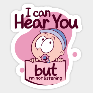 I Can Hear You But I'm Not Listening Toddler New Mom Dad Sticker